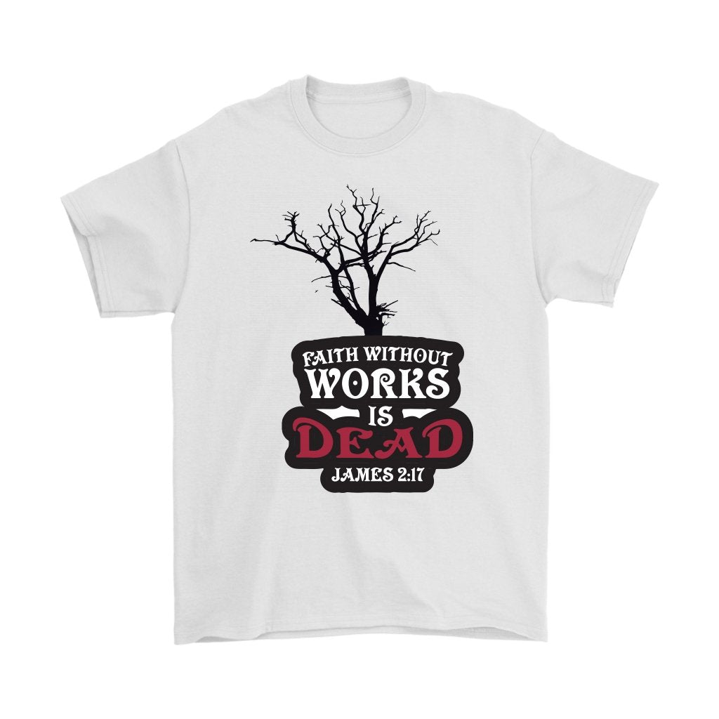 Faith Without Works is Dead Men's T-Shirt