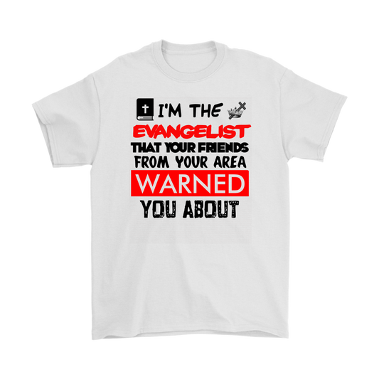 I'm The Evangelist You've Been Warned About Men's T-Shirt Part 2