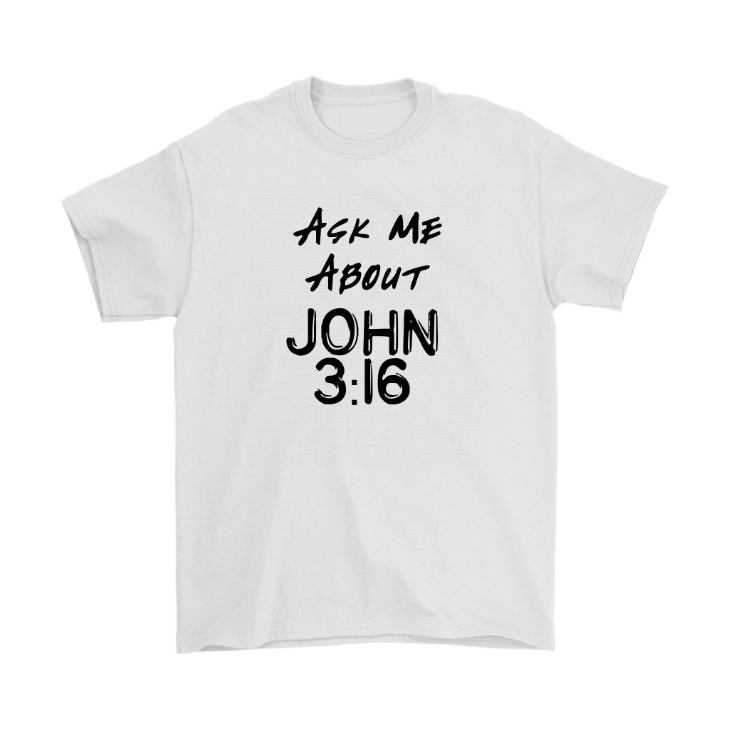 Ask Me About John 3:16 Men's T-Shirt Part 1