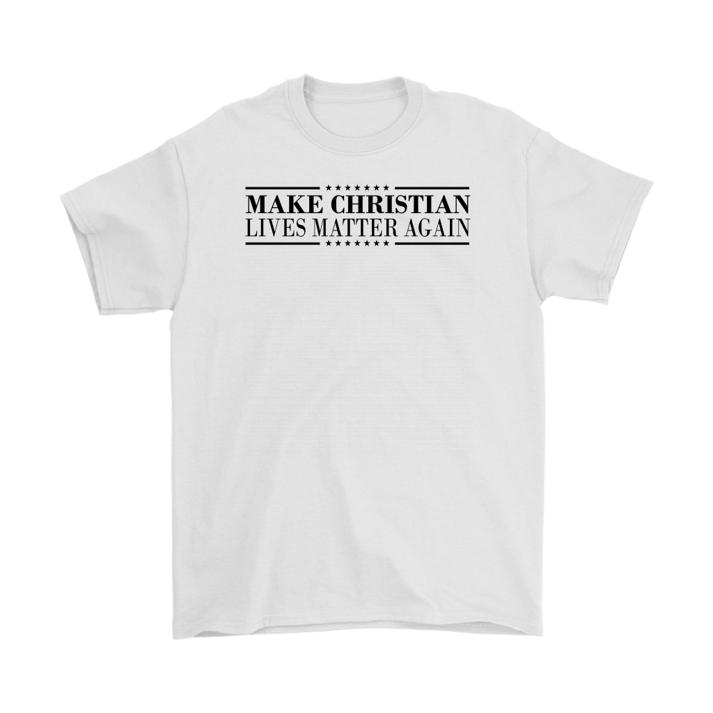 Make Christian Lives Matter Again Men's T-Shirt Part 1
