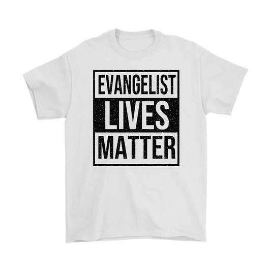 Evangelist Lives Matter Men's T-Shirt Part 1