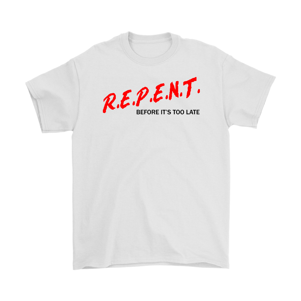 R.E.P.E.N.T. Before It's Too Late Men's T-Shirt Part 1