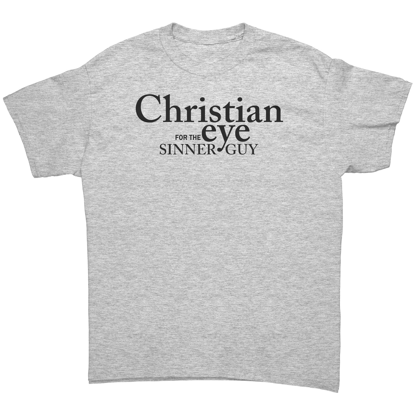 Christian Eye For The Sinner Guy Men's T-Shirt Part 1