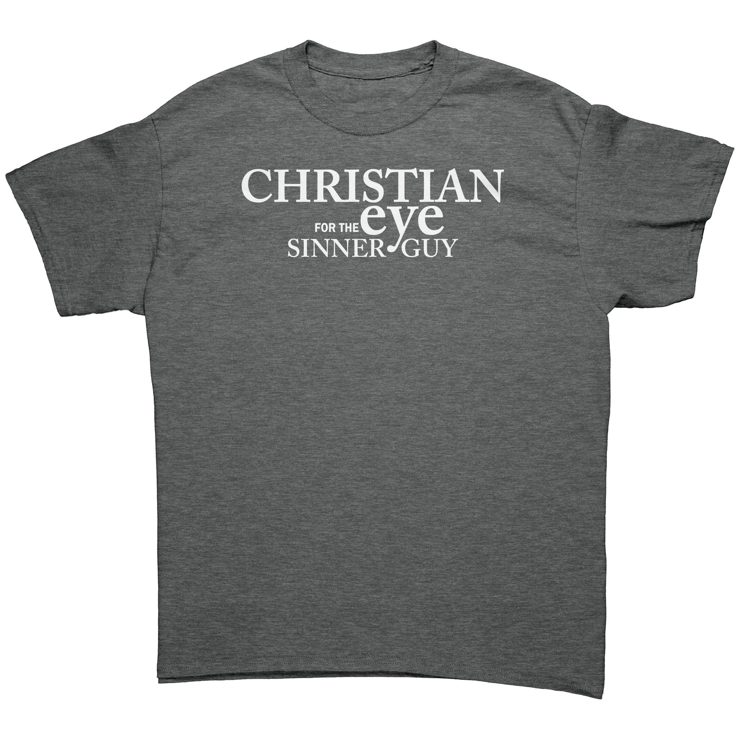 Christian Eye For The Sinner Guy Men's T-Shirt Part 2