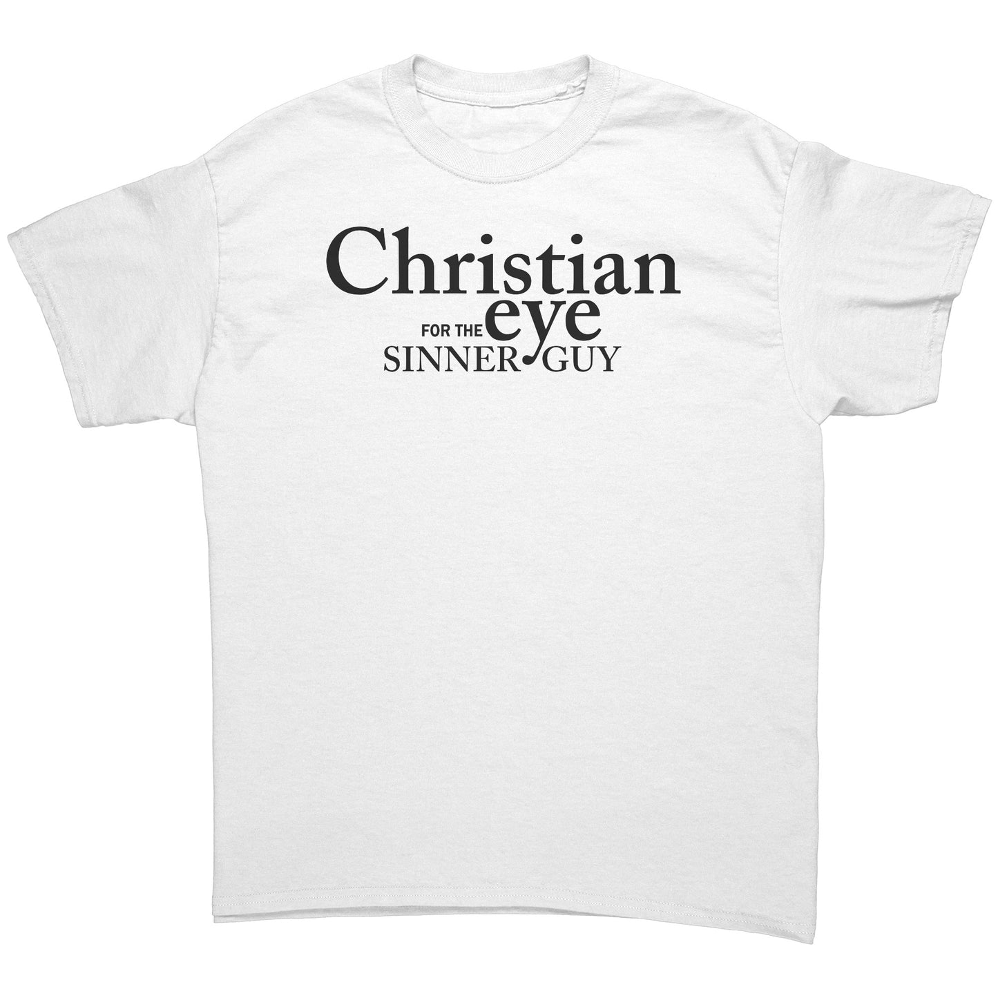 Christian Eye For The Sinner Guy Men's T-Shirt Part 1