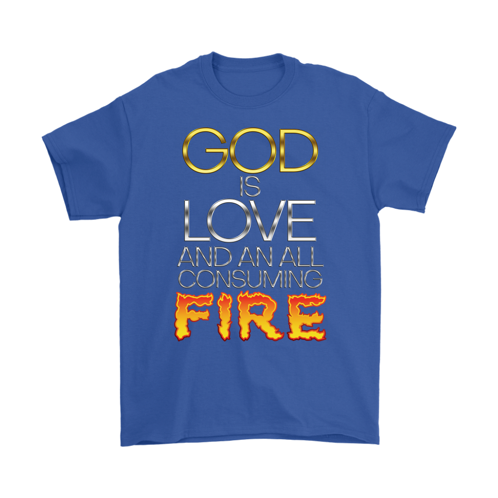 God Is Love And An All Consuming Fire Men's T-Shirt