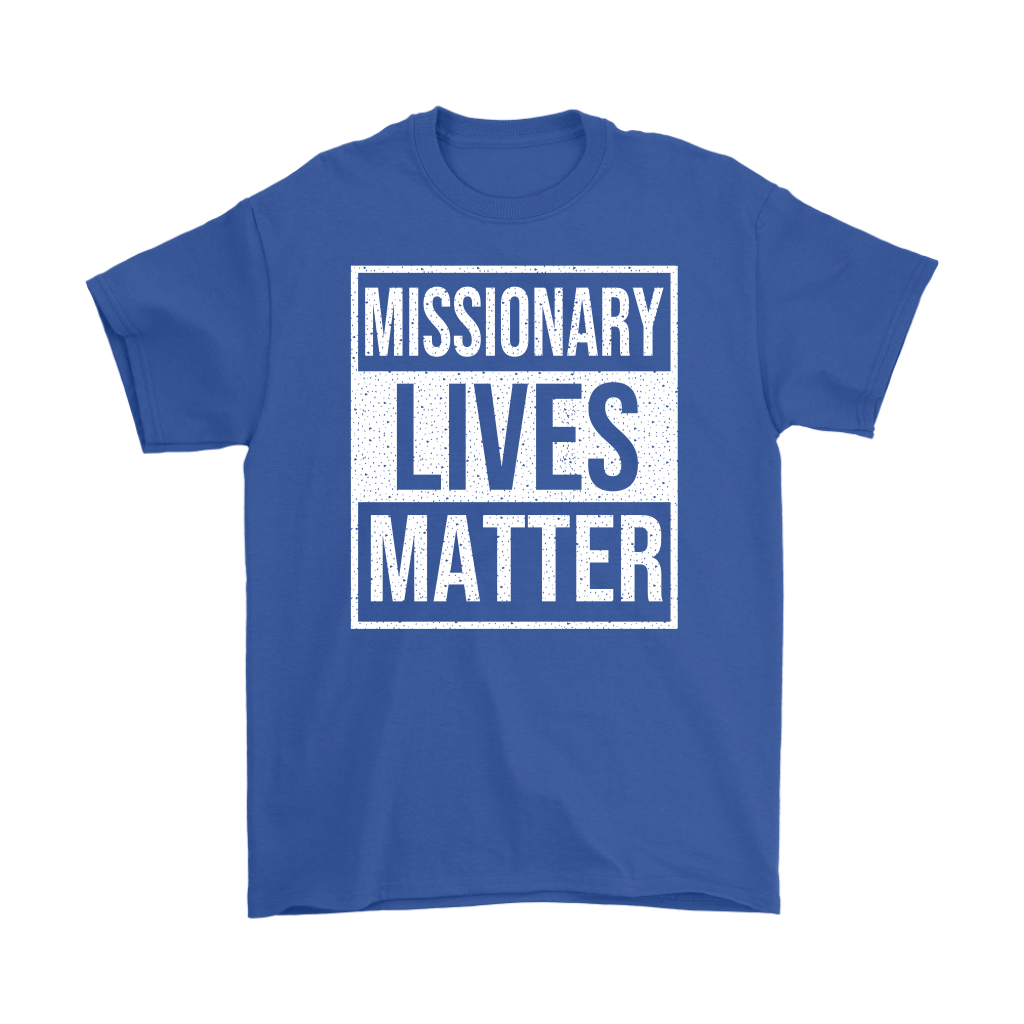 Missionary Lives Matter Men's T-Shirt Part 2