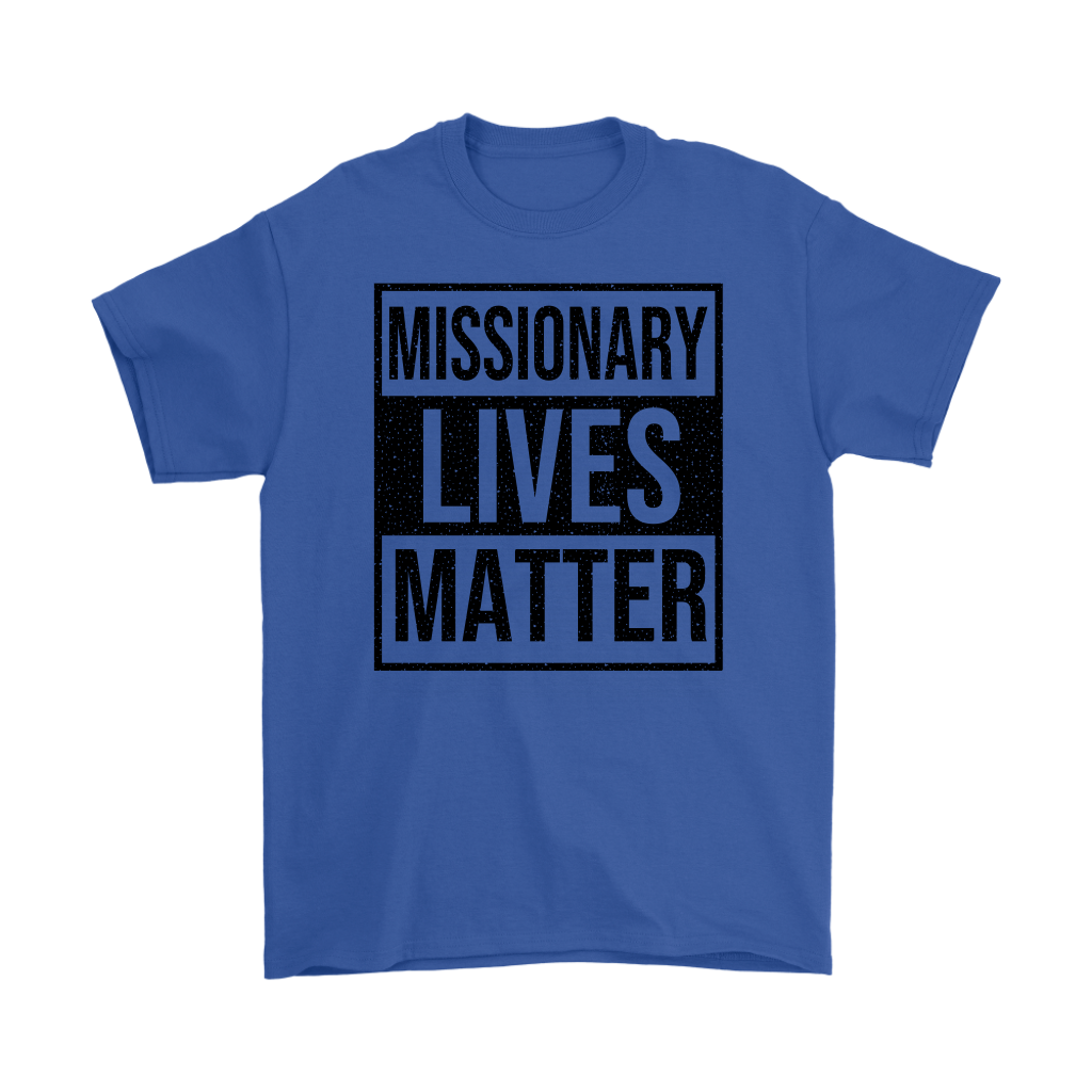 Missionary Lives Matter Men's T-Shirt Part 1