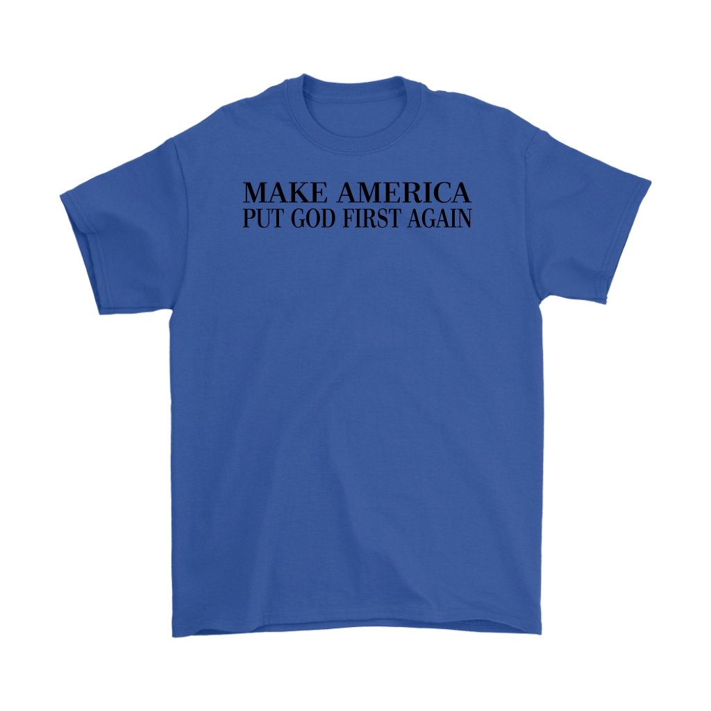 Make America Put God First Again Men's T-Shirt Part 1