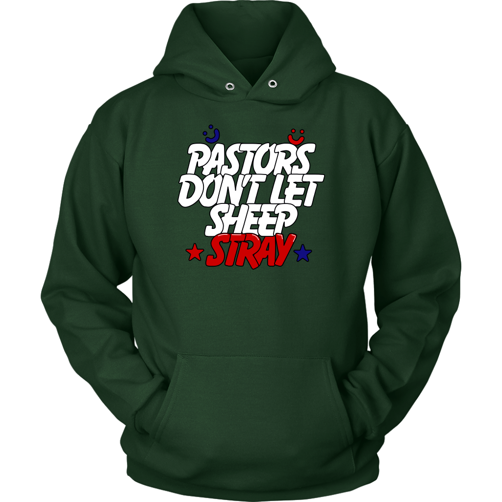 Pastors Don't Let Sheep Stray Unisex Hoodie