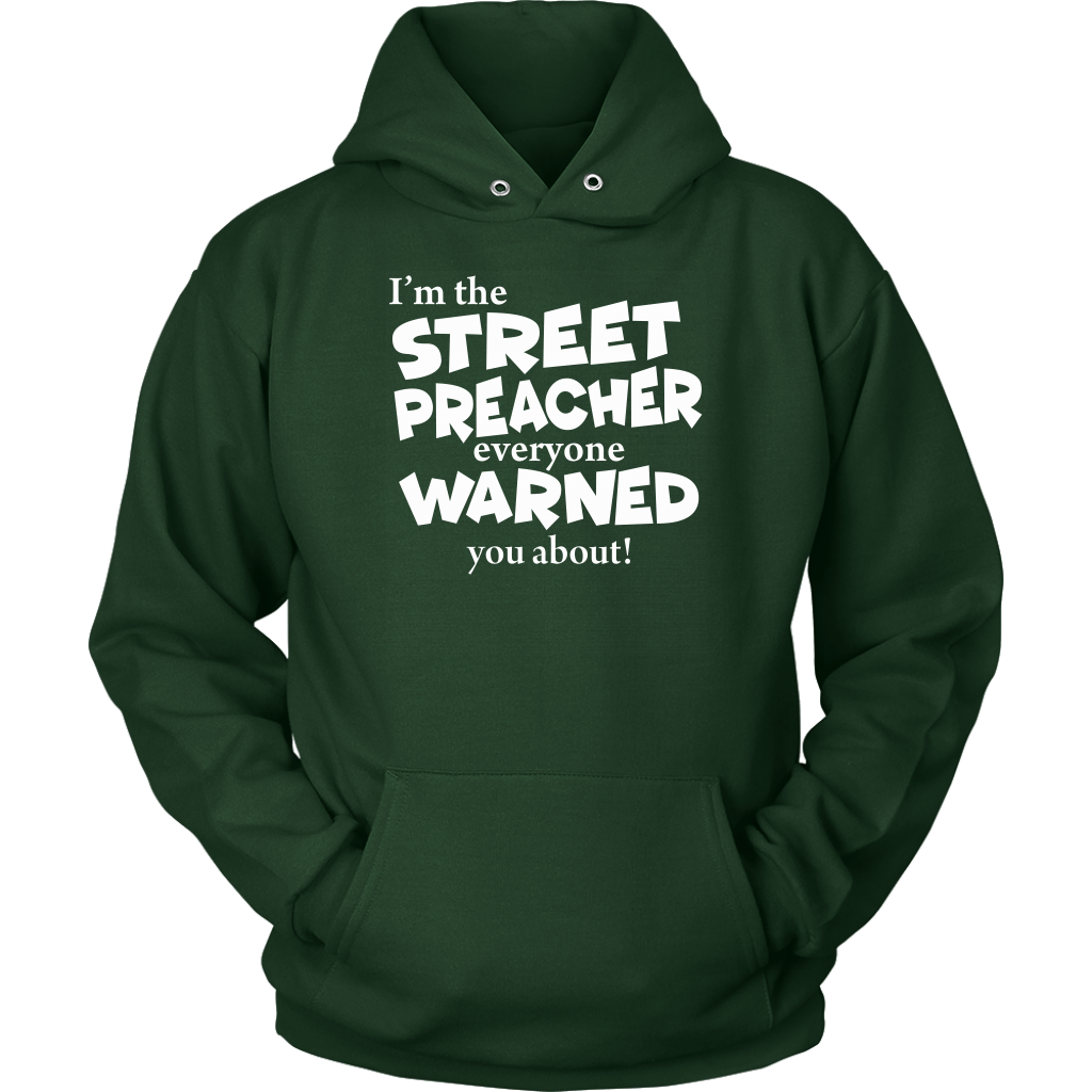 I'm The Street Preacher Everyone Warned You About Unisex Hoodie Part 2