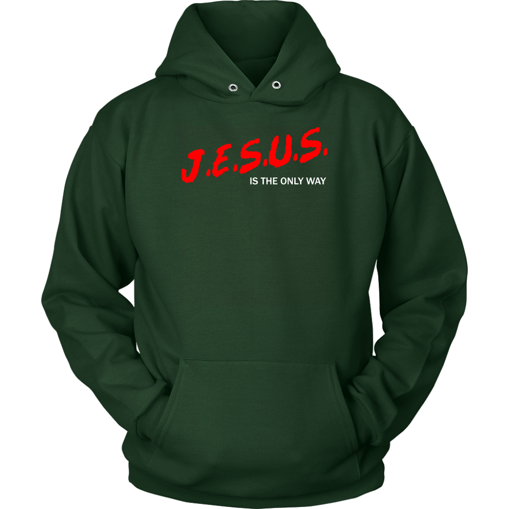 J.E.S.U.S. Is The Only Way Unisex Hoodie Part 2