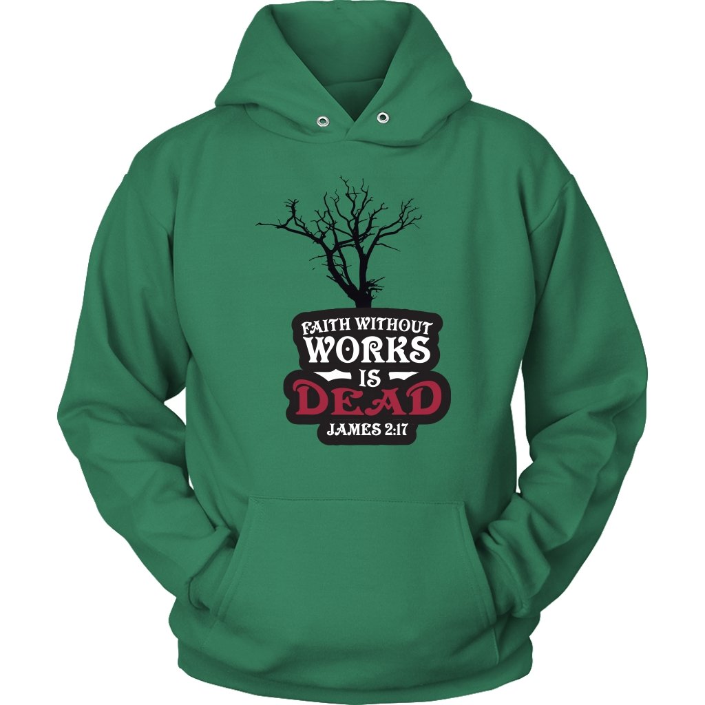 Faith Without Works is Dead Unisex Hoodie