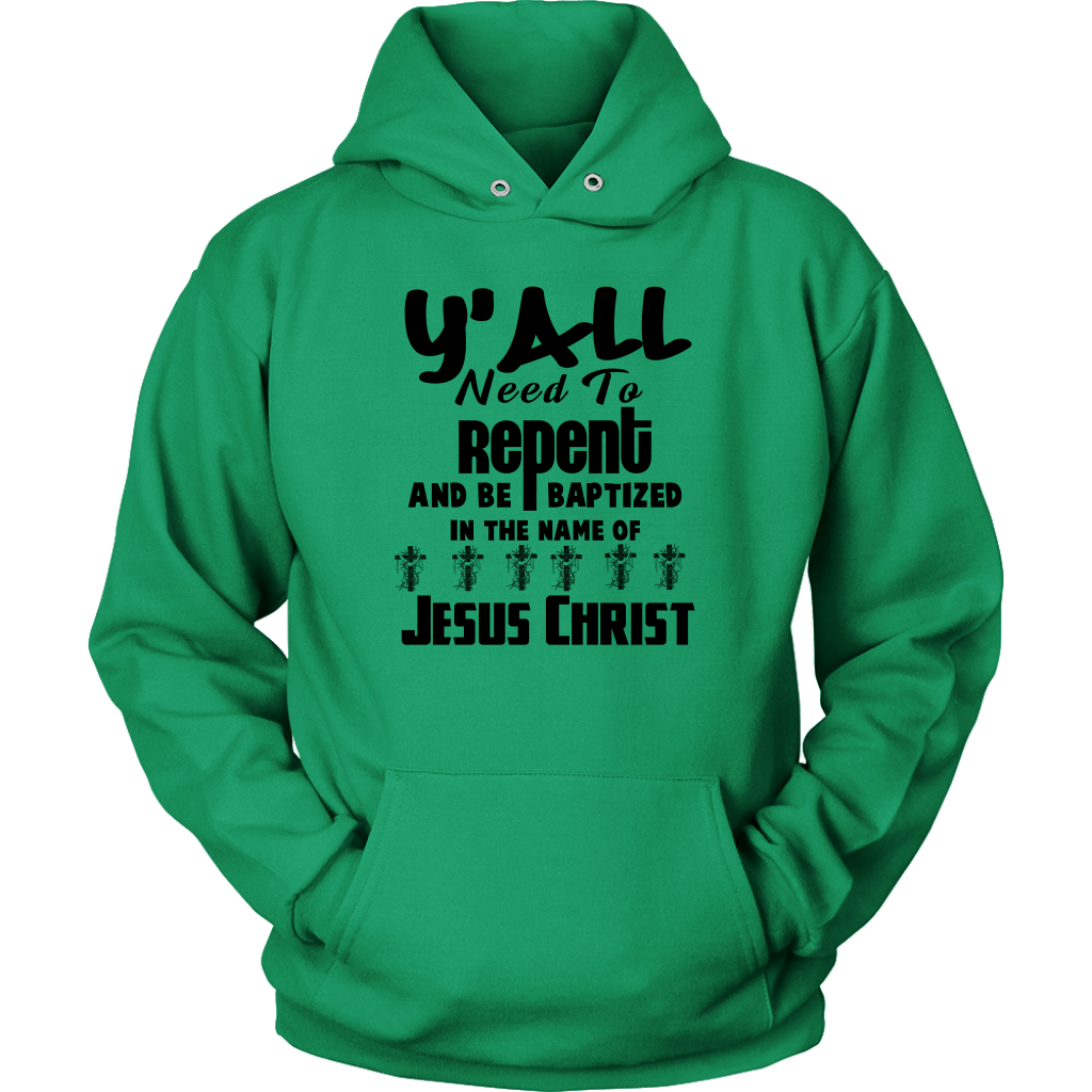 Y'all Need To Repent And Be Baptized Unisex Hoodie Part 1