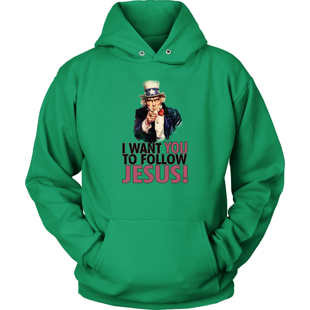 I Want You To Follow Jesus Unisex Hoodie