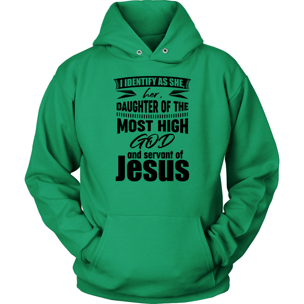 I Identify As She, Her, Daughter of the Most High God And Servant of Jesus Unisex Hoodie Part 1