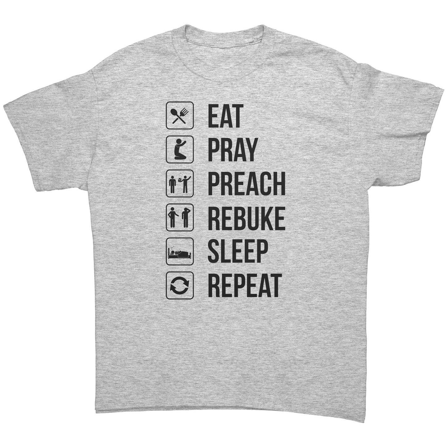 Eat.Pray.Preach.Rebuke.Sleep Repeat Men's T-Shirt Part 2