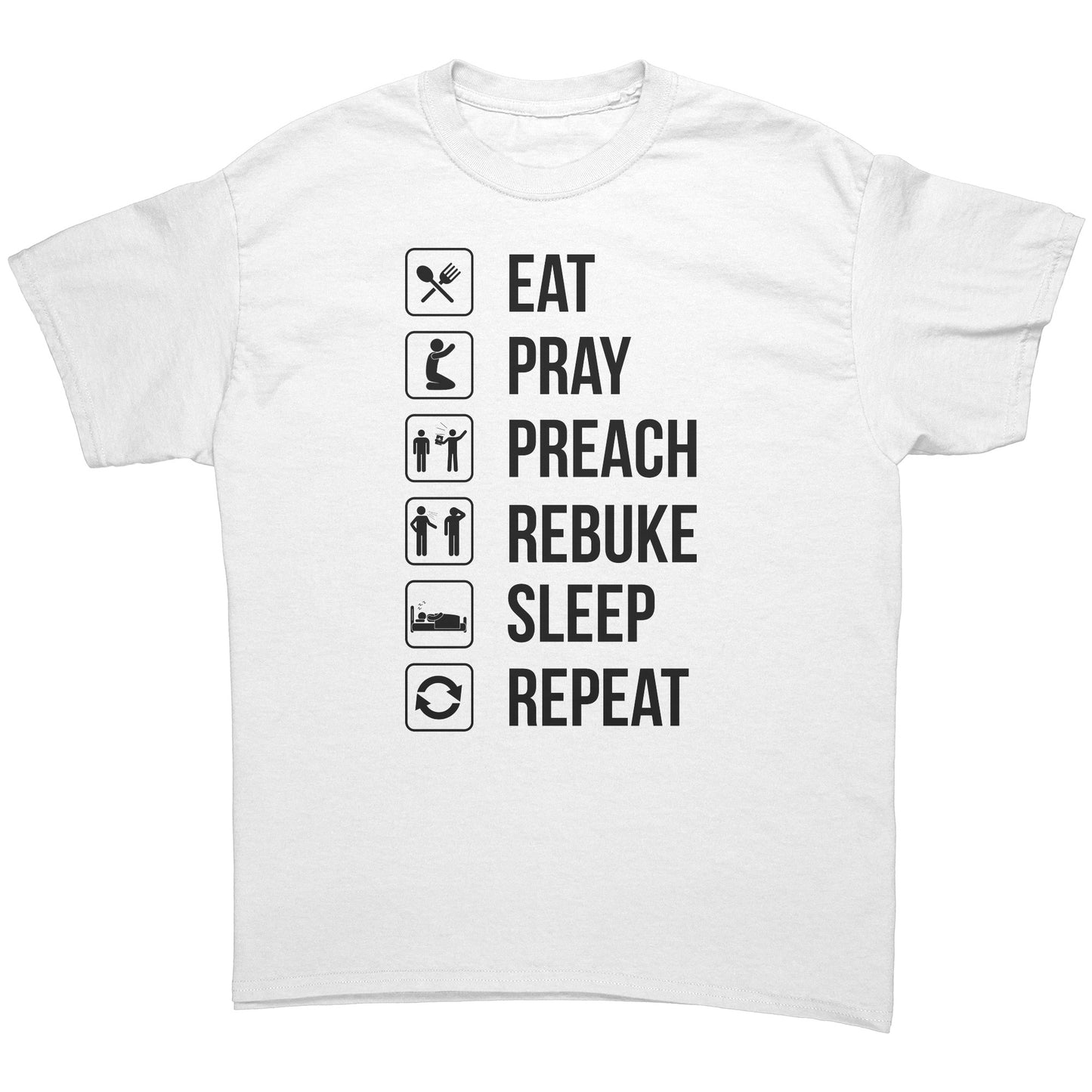 Eat.Pray.Preach.Rebuke.Sleep Repeat Men's T-Shirt Part 2