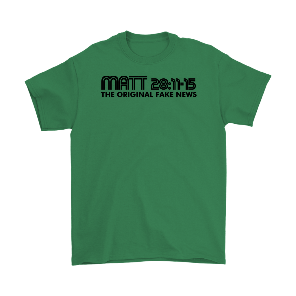 Matthew 28:11-15 The Original Fake News Men's T-Shirt Part 1