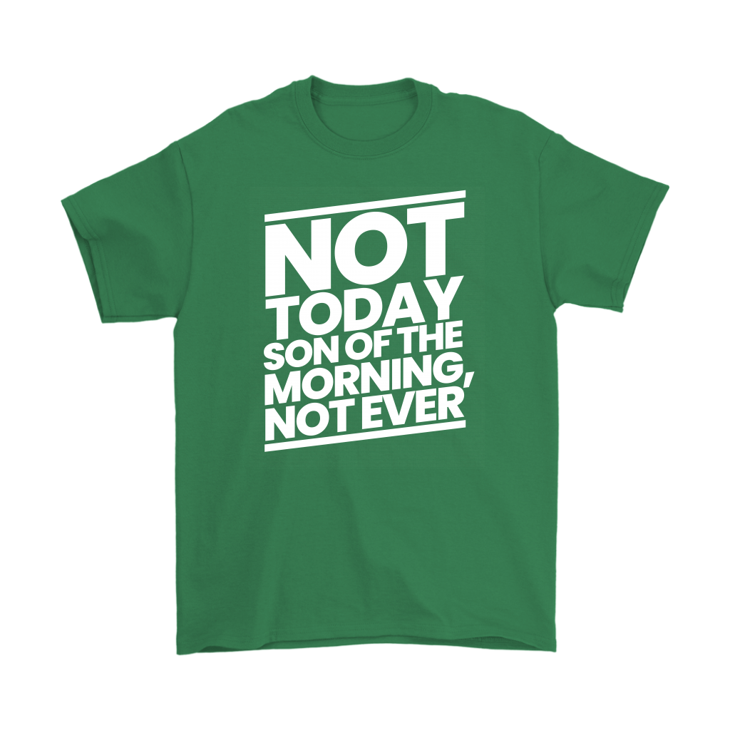 Not Today Son of the Morning Not Ever Men's T-Shirt Part 2