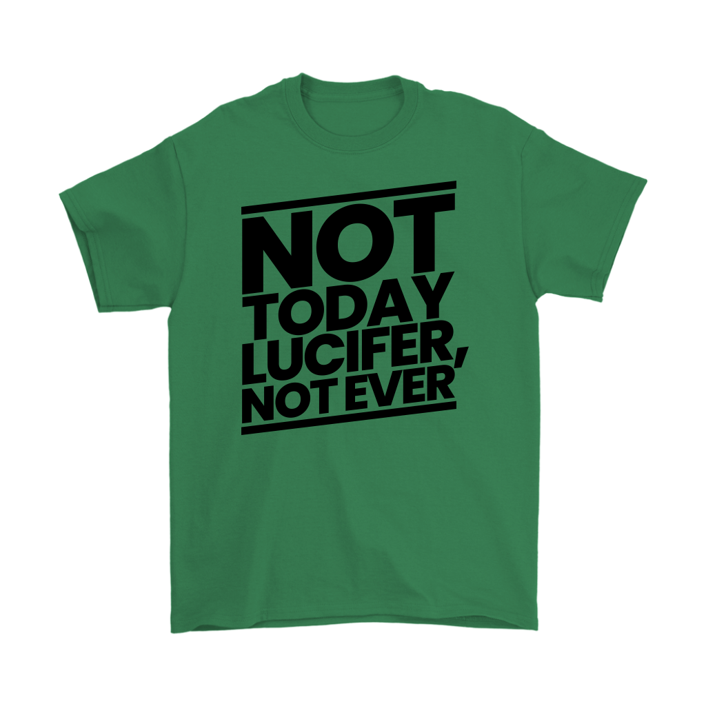 Not Today Lucifer Not Ever Men's T-Shirt Part 1