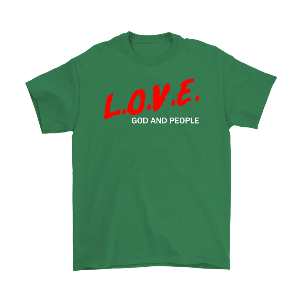 L.O.V.E. God And People Men's T-Shirt Part 2