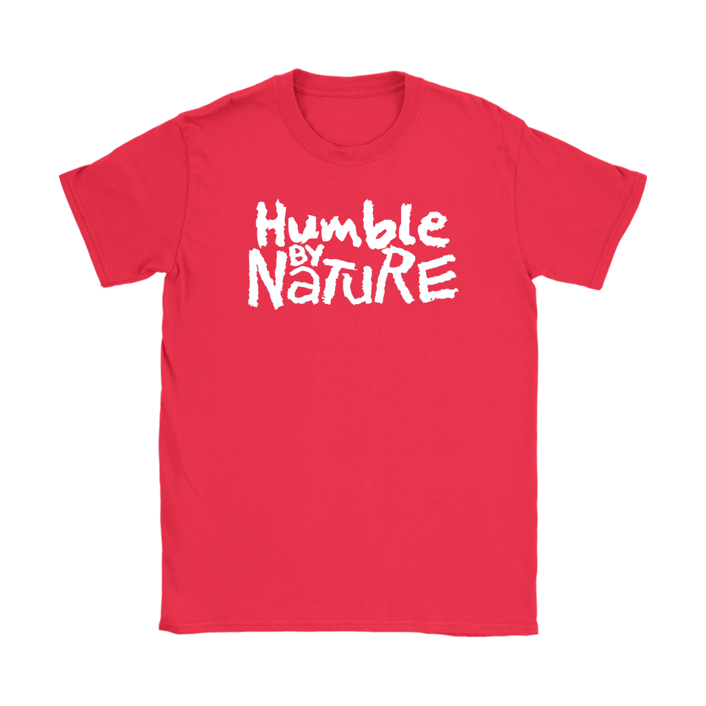 Humble By Nature Women's T-Shirt Part 2