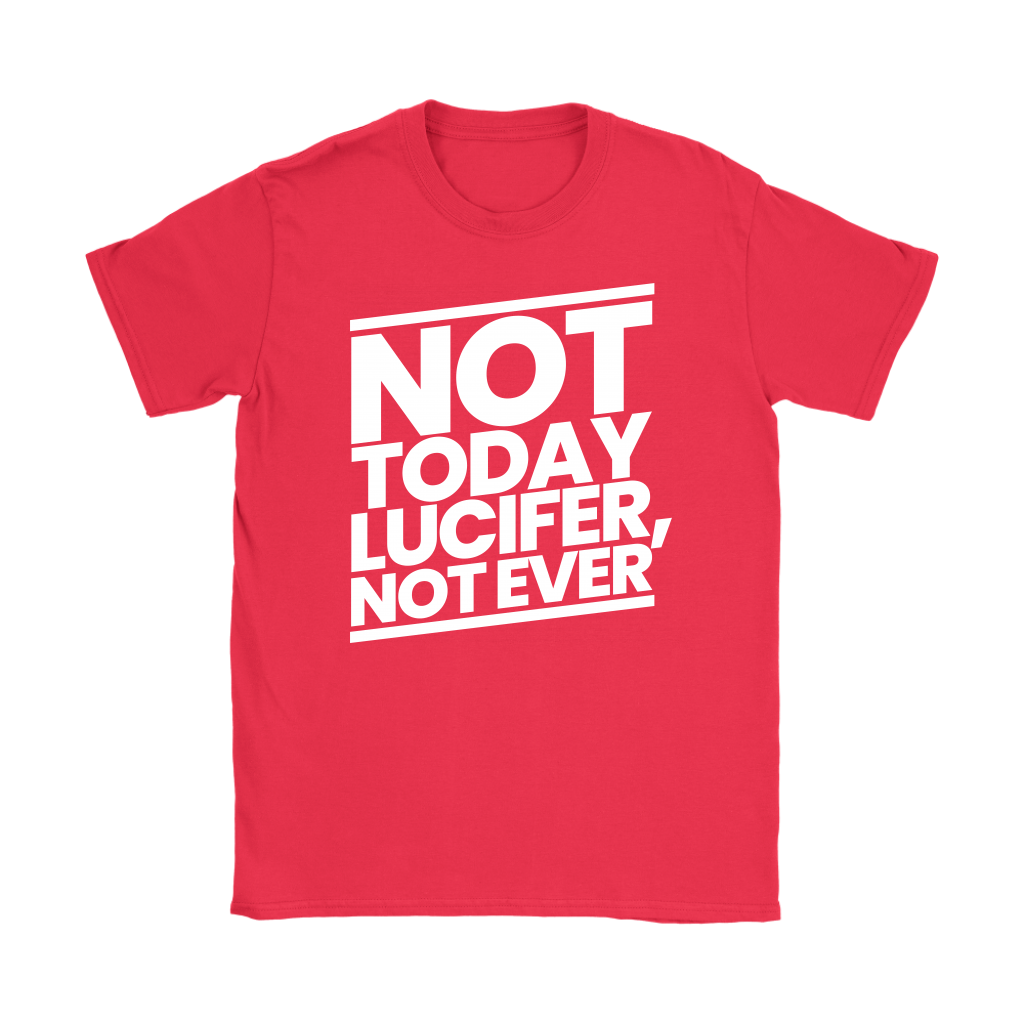 Not Today Lucifer Not Ever Women's T-Shirt Part 2