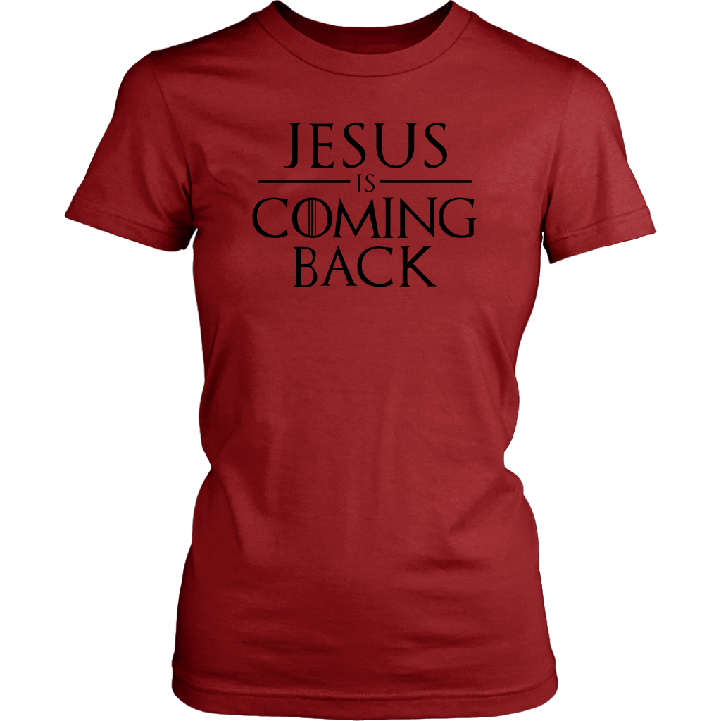 Jesus is Coming Back Women's T-Shirt Part 1