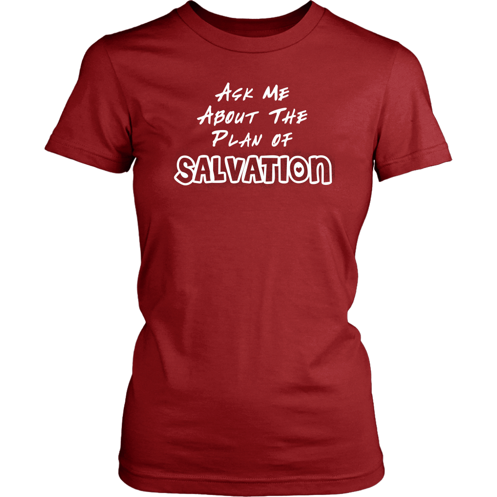 Ask Me About The Plan of Salvation Women's T-Shirt Part 2