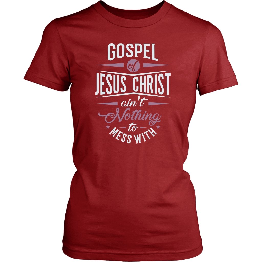 Gospel of Jesus Ain't Nothing To Mess With Women's T-Shirt Part 2
