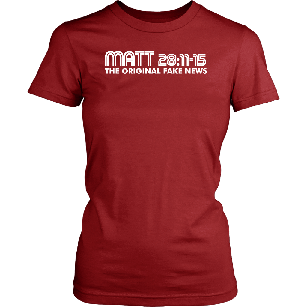 Matthew 28:11-15 The Original Fake News Women's T-Shirt Part 2