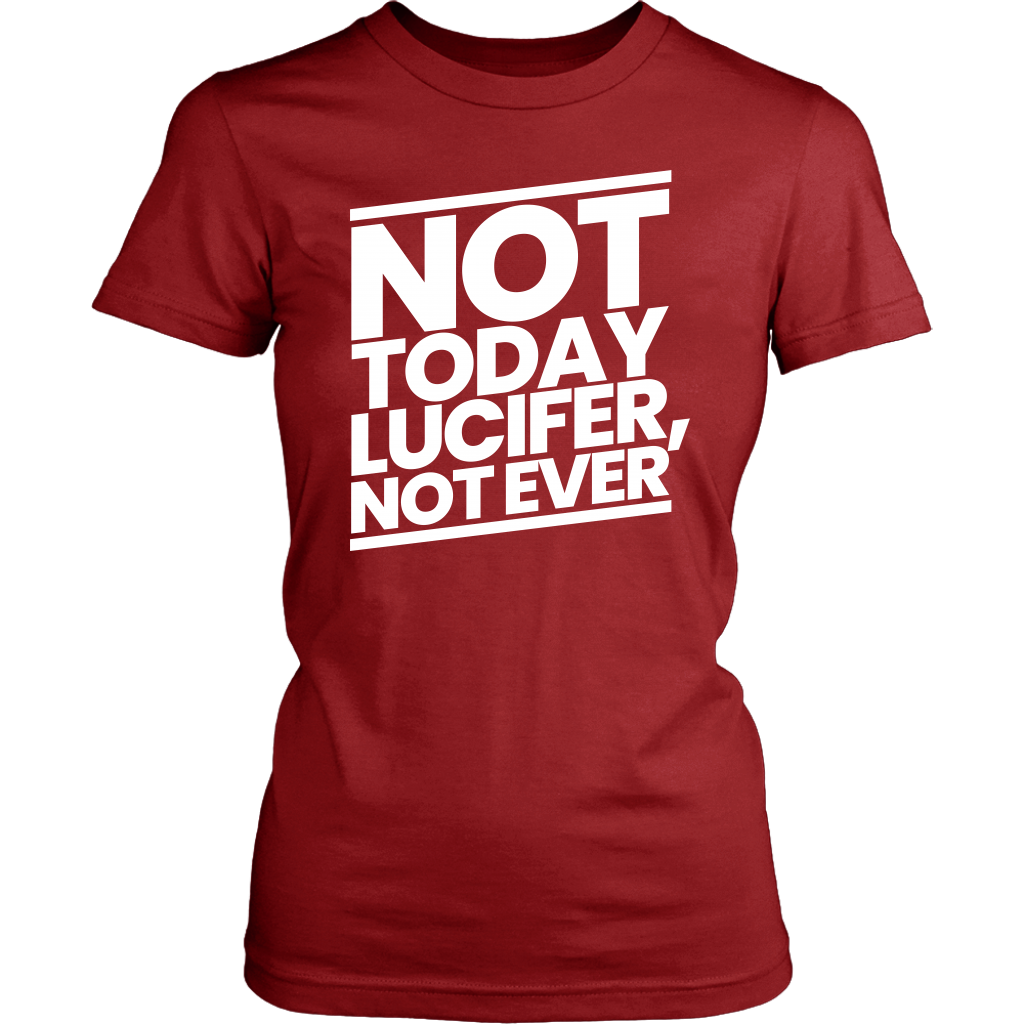 Not Today Lucifer Not Ever Women's T-Shirt Part 2