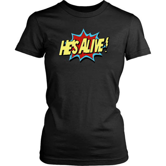 He's Alive Women's T-Shirt