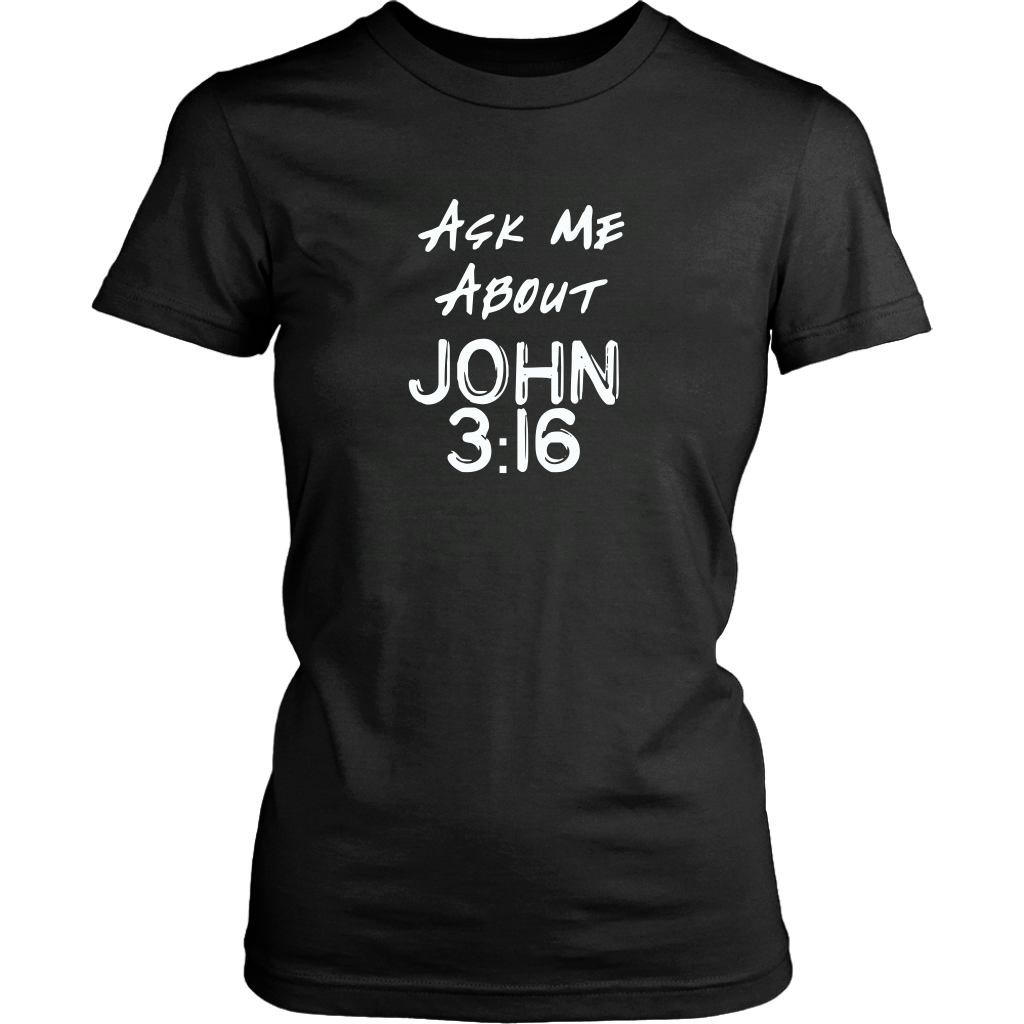 Ask Me About John 3:16 Women's T-Shirt Part 2