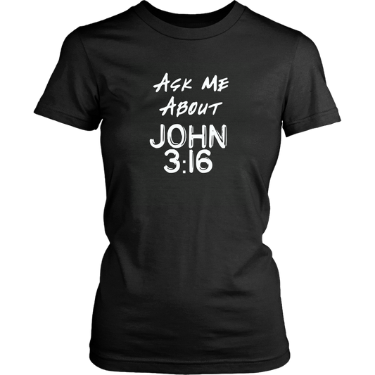 Ask Me About John 3:16 Women's T-Shirt Part 2