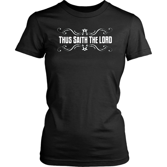 Thus Saith The Lord Women's T-Shirt Part 2