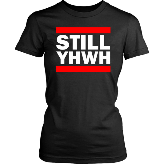 Still YHWH Women's T-Shirt Part 2