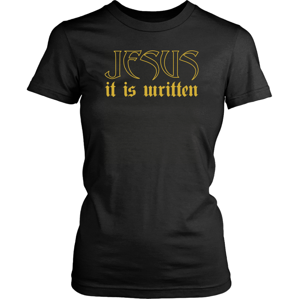 Jesus It Is Written Women's T-Shirt