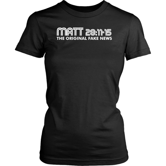 Matthew 28:11-15 The Original Fake News Women's T-Shirt Part 2