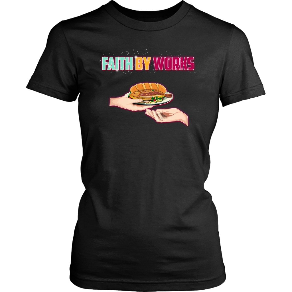 Faith By Works Women's T-Shirt