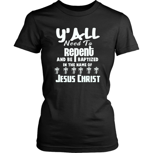 Y'all Need To Repent And Be Baptized Women's T-Shirt Part 2