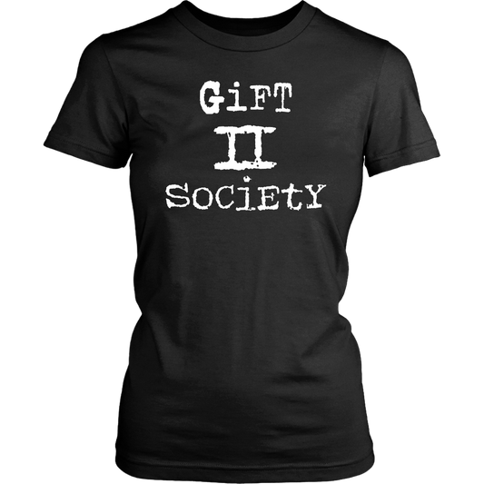 Gift II Society Women’s T-Shirt Part 2