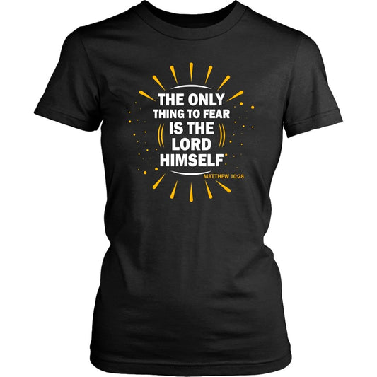 Fear The Lord Women's T-Shirt Part 1.3