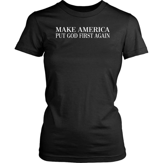 Make America Put God First Again Women's T-Shirt Part 2