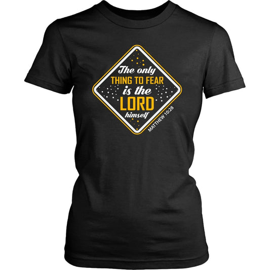 Fear The Lord Women's T-Shirt Part 1.2