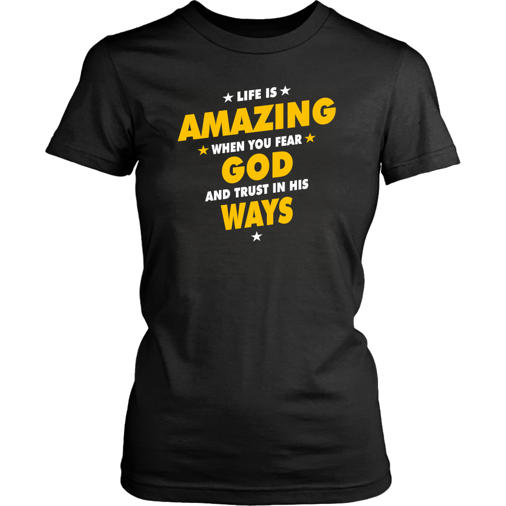 Life Is Amazing When You Fear God Women's T-Shirt Part 2