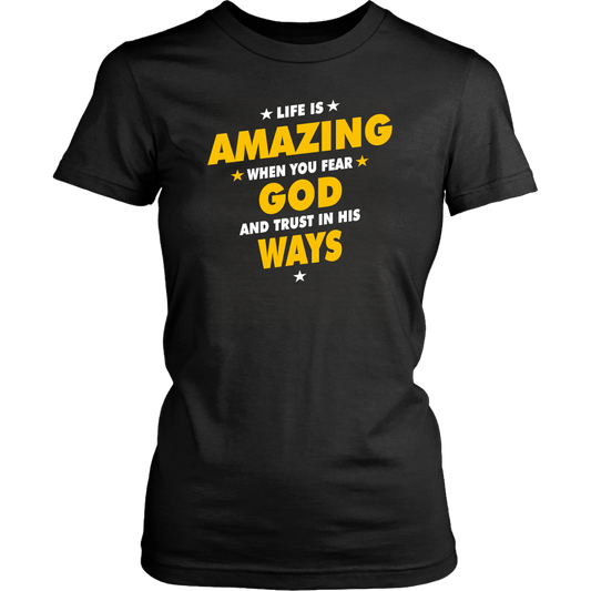 Life Is Amazing When You Fear God Women's T-Shirt Part 2