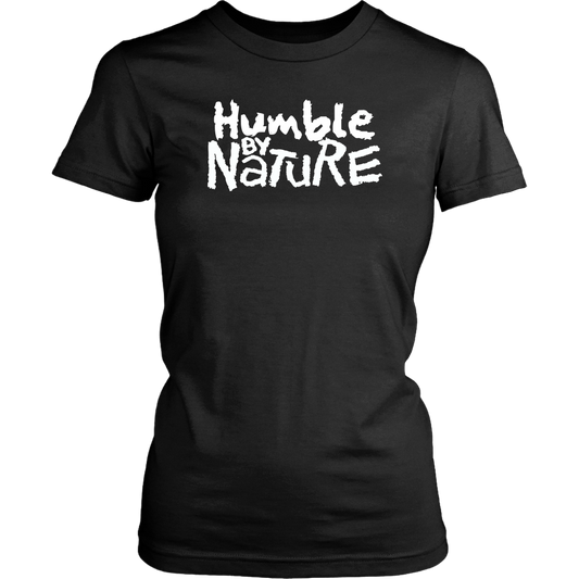 Humble By Nature Women's T-Shirt Part 2