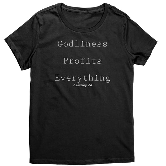 Godliness Profits Everything 1 Timothy 4:8 Women's T-Shirt Part 2